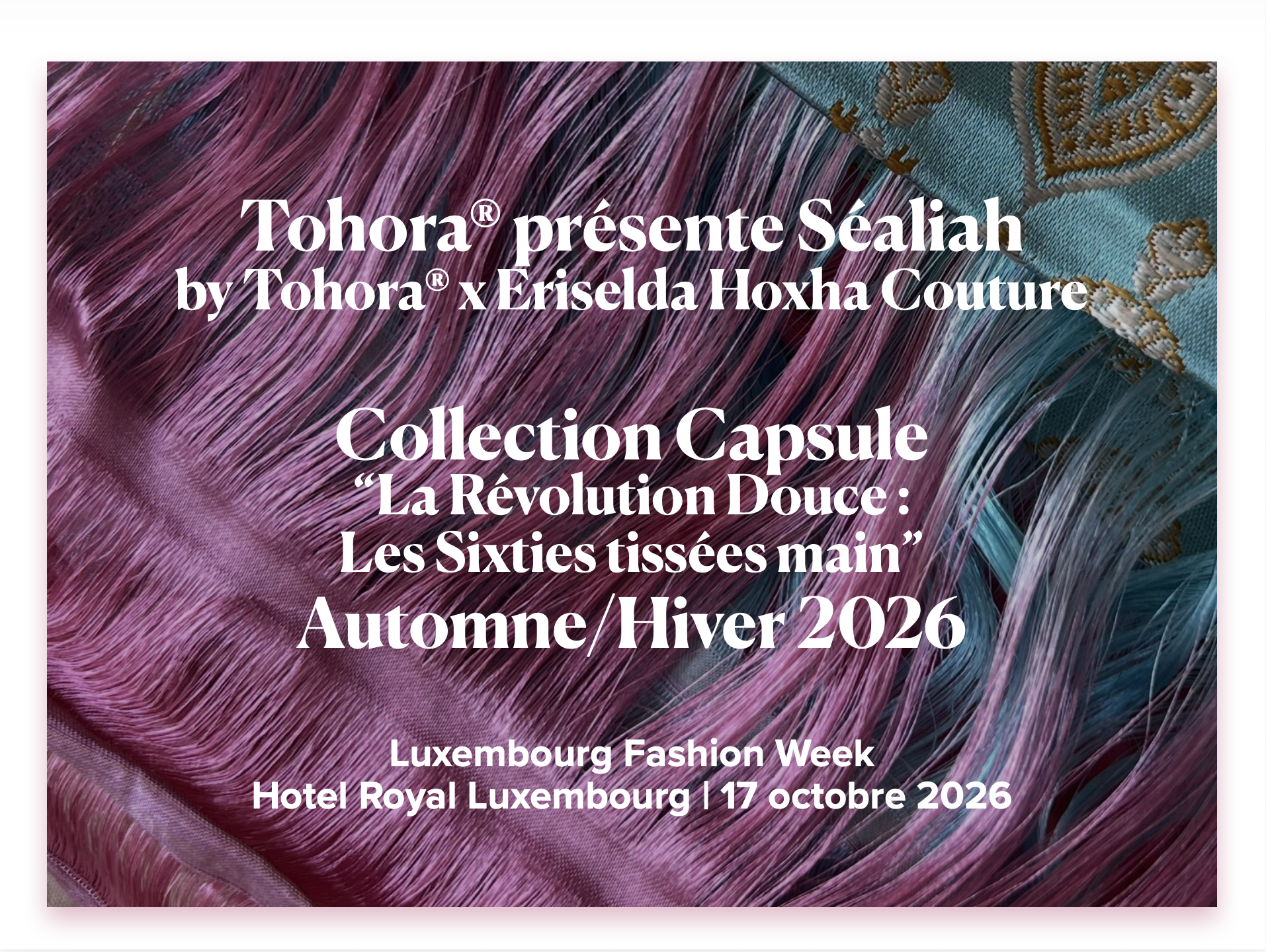 Dossier de presse Capsule SEALIAH by Tohora x Eriselda Hoxha Couture qui est présentée lors de la Luxembourg Fashion week le 17 octobre 2026 à l'Hôtel Royal Luxembourg